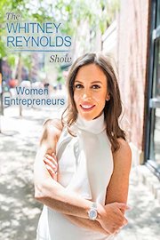 Whitney Reynolds Show, Women Entrepreneurs
