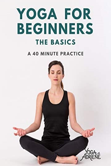 Watch Yoga With Adriene: Yoga For Beginners - The Basics Online | 2019 ...