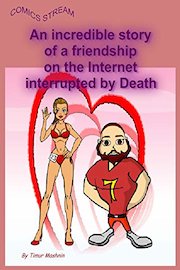 Incredible Story of Friendship in the Internet Interrupted by Death