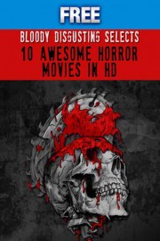 Bloody Disgusting Presents: 10 Awesome Horror Movies in HD