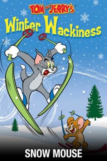 Watch Tom and Jerry: Winter Wackiness: Snow Mouse Online | 2008 Movie ...