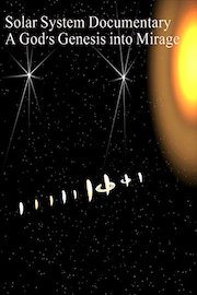 Solar System Planets Documentary - A God's Genesis into Mirage