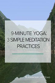 9-Minute Yoga: 3 Simple Meditation Practices