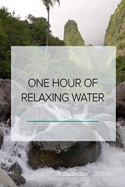 One Hour of Relaxing Water