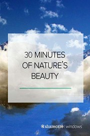 30 Minutes of Nature's Beauty