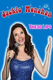 Jackie Monahan - These Lips