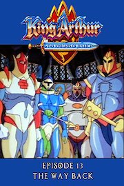 King Arthur and the Knights of Justice - Episode 13 - The Way Back