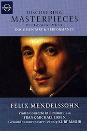 Discovering Masterpieces Of Classical Music - Felix Mendelssohn - Concerto for Violine in E minor op.64