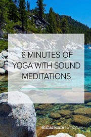 8 Minutes of Yoga with Sound Meditations