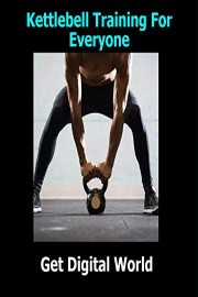 Kettlebell Training For Everyone