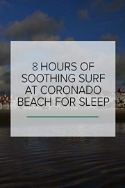 8 Hours of Soothing Surf at Coronado Beach for Sleep