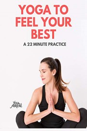 Yoga With Adriene - Yoga To Feel Your Best