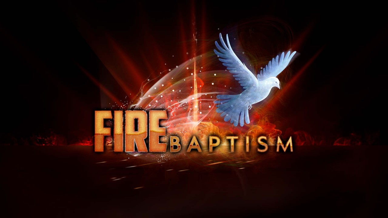 Fire Baptism