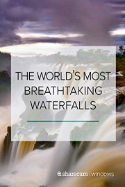 The World's Most Breathtaking Waterfalls