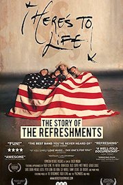 Here's To Life! The Story of the Refreshments