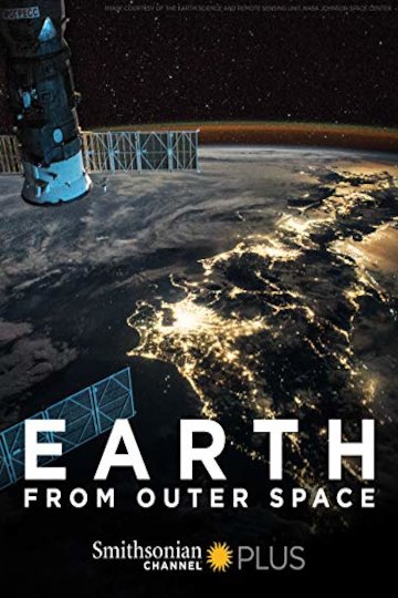 Watch Earth From Outer Space Online | 2018 Movie | Yidio