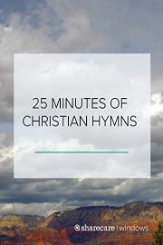 25 Minutes of Christian Hymns