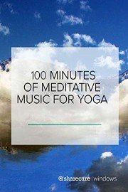 100 Minutes of Meditative Music For Yoga