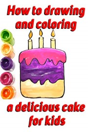 How to drawing and coloring a delicious cake for kids