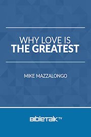 Why Love Is The Greatest