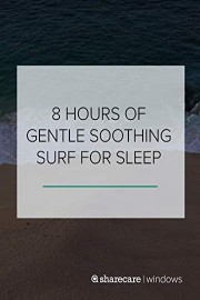 8 Hours of Gentle Soothing Surf for Sleep