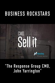 Business Rockstars CMO Sell It The Response Group CMO, John Yarrington