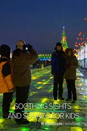 Soothing Sights and Sounds for Kids