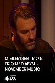 M.Eilertsen Trio and Trio Mediaeval - November Music