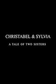 Christabel & Sylvia - A Tale Of Two Sisters