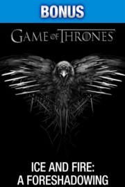 Game of Thrones: Ice and Fire: A Foreshadowing