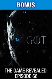 Game of Thrones: The Game Revealed: Episode 66