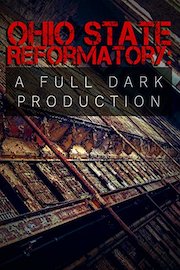 Ohio State Reformatory: A Full Dark Production