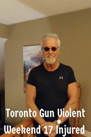 Toronto gun violent weekend 17 injured!