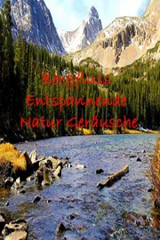 Bergfluss - Entspannende Natur Gerausche