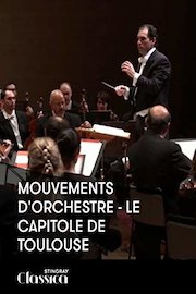 Mouvements d'orchestre - Le Capitole de Toulouse
