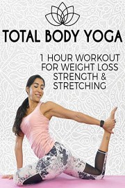 Total Body Yoga Workout - 1 Hour Flow for Weight Loss, Strength, and Stretching