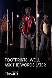 Footprints: well ask the words later