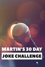 Martin's 30 Day Joke Challenge