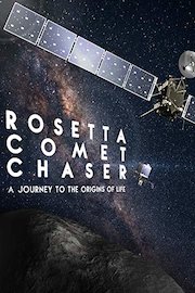 Rosetta Comet Chaser: A Journey To The Origins Of Life