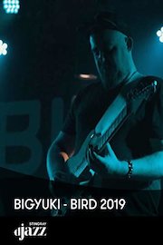BIGYUKI - BIRD 2019