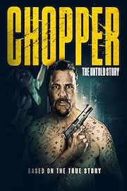 Chopper: The Untold Story