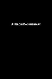 A Heroin Documentary
