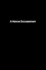 A Heroin Documentary