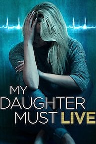 My Daughter Must Live