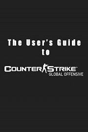 The Users Guide to Counter Strike: Global Offensive