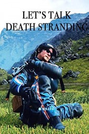 Lets Talk Death Stranding