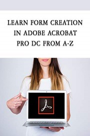 Learn form creation in adobe acrobat pro dc from a-z