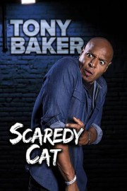 Tony Baker: Scaredy Cat