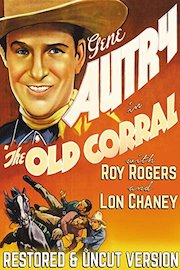 Gene Autry in The Old Corral - With Roy Rogers & Lon Chaney, Restored & Uncut Version