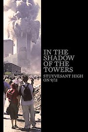 In The Shadow of the Towers: Stuyvesant High on 9/11